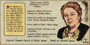 This is the last segment of the cartoon strip, “Catholics in Action” which told the story of Bresette on February 26, 1953. This final segment reviews key lifetime contributions she made.